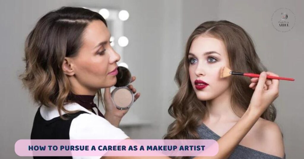 How to Pursue a Career as a Makeup Artist