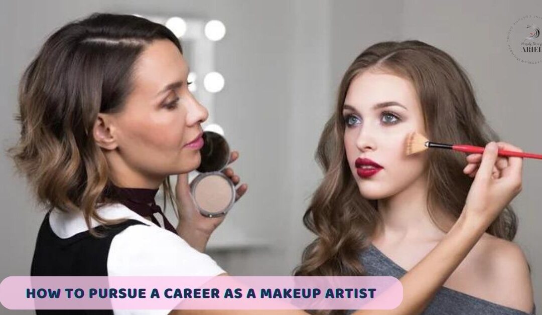 How to Pursue a Career as a Makeup Artist